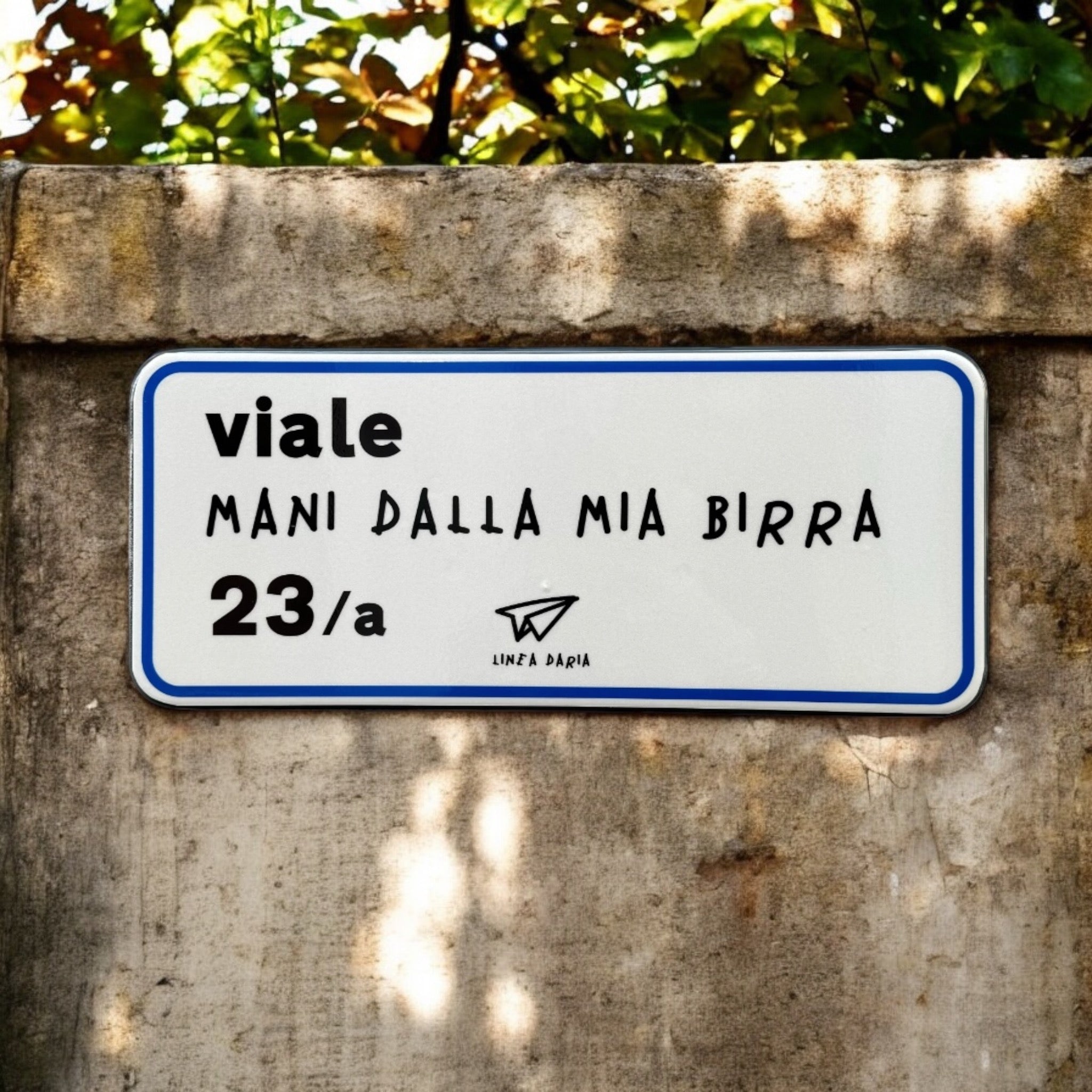 Cartello VIALE MANI DALLA MIA BIRRA